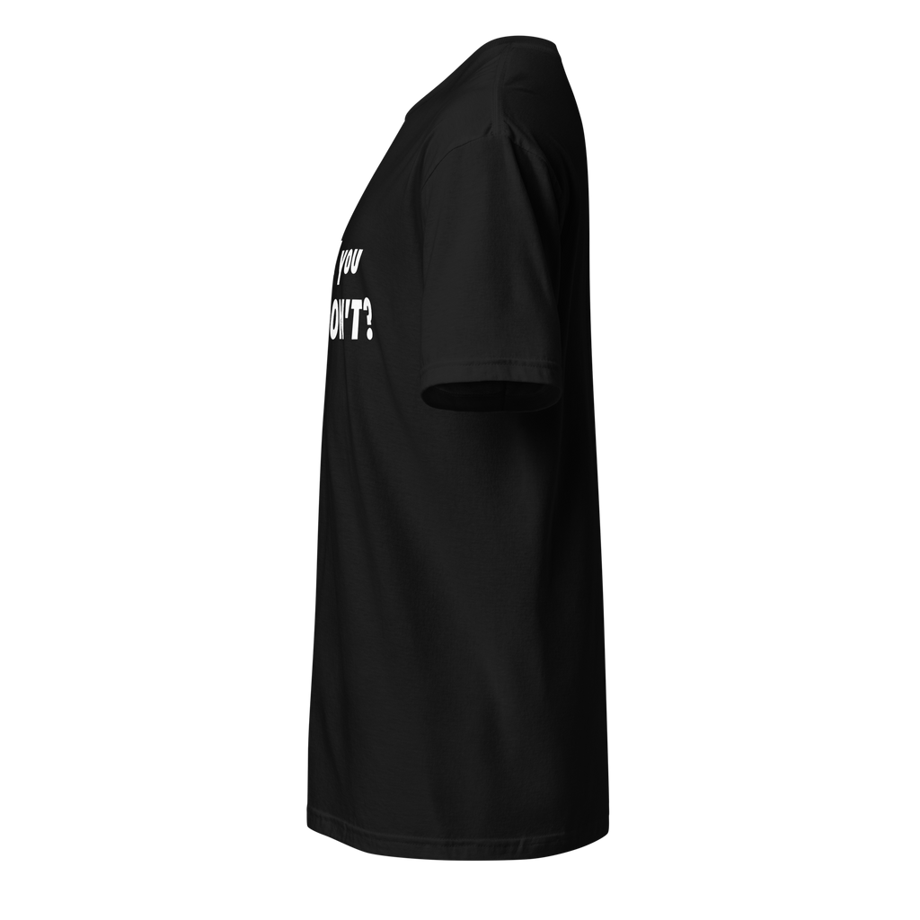 Could you just don't? Unisex T-shirt